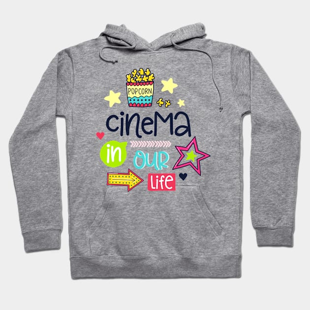 Cinema IN Our Life Hoodie by P_design